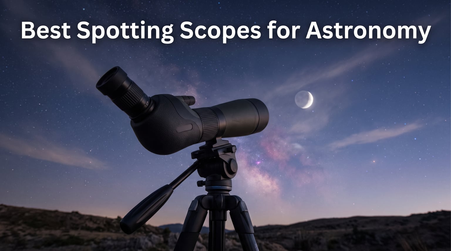 Best Spotting Scopes for Astronomy