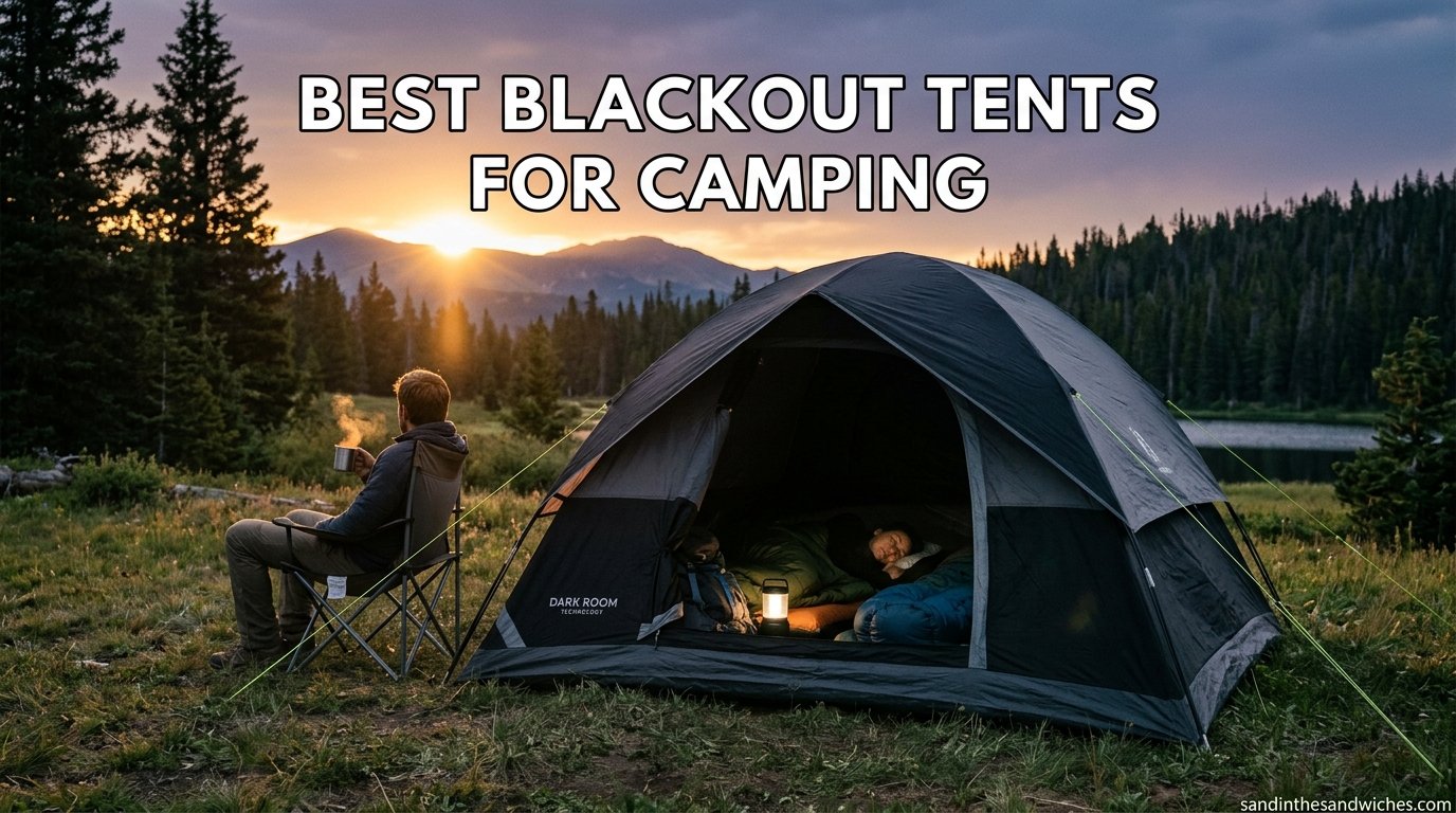 Best Blackout Tents for Camping