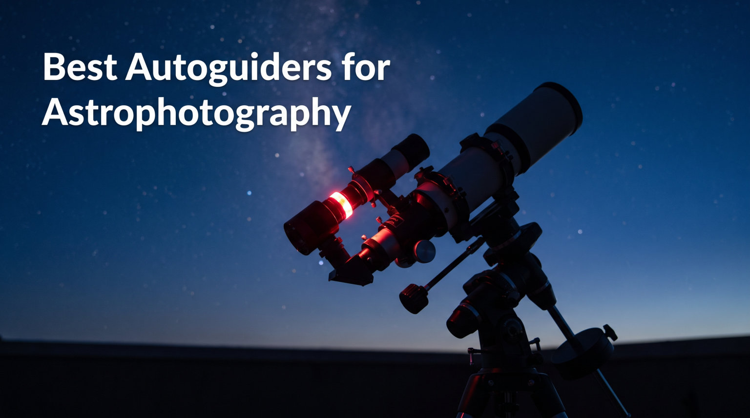 Best Autoguiders for Astrophotography