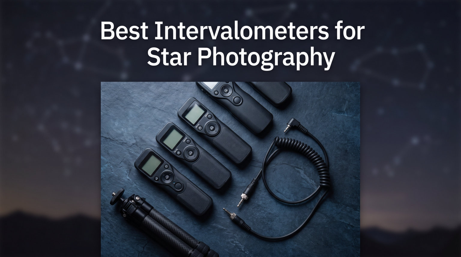Best Intervalometers for Star Photography