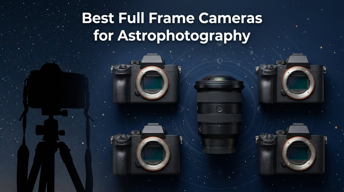 Best Full Frame Cameras for Astrophotography