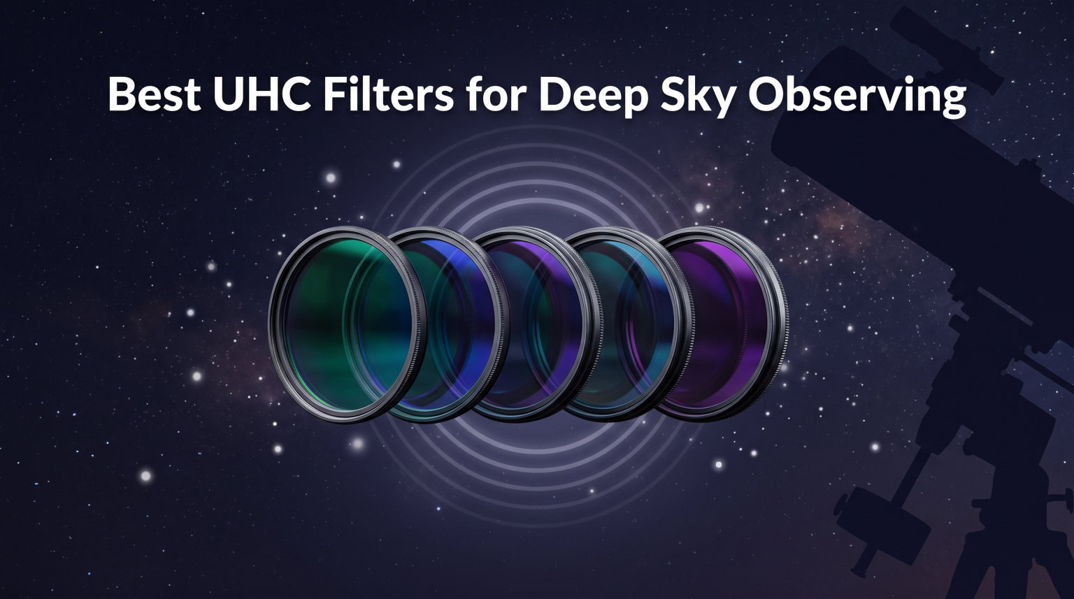 Best UHC Filters for Deep Sky Observing
