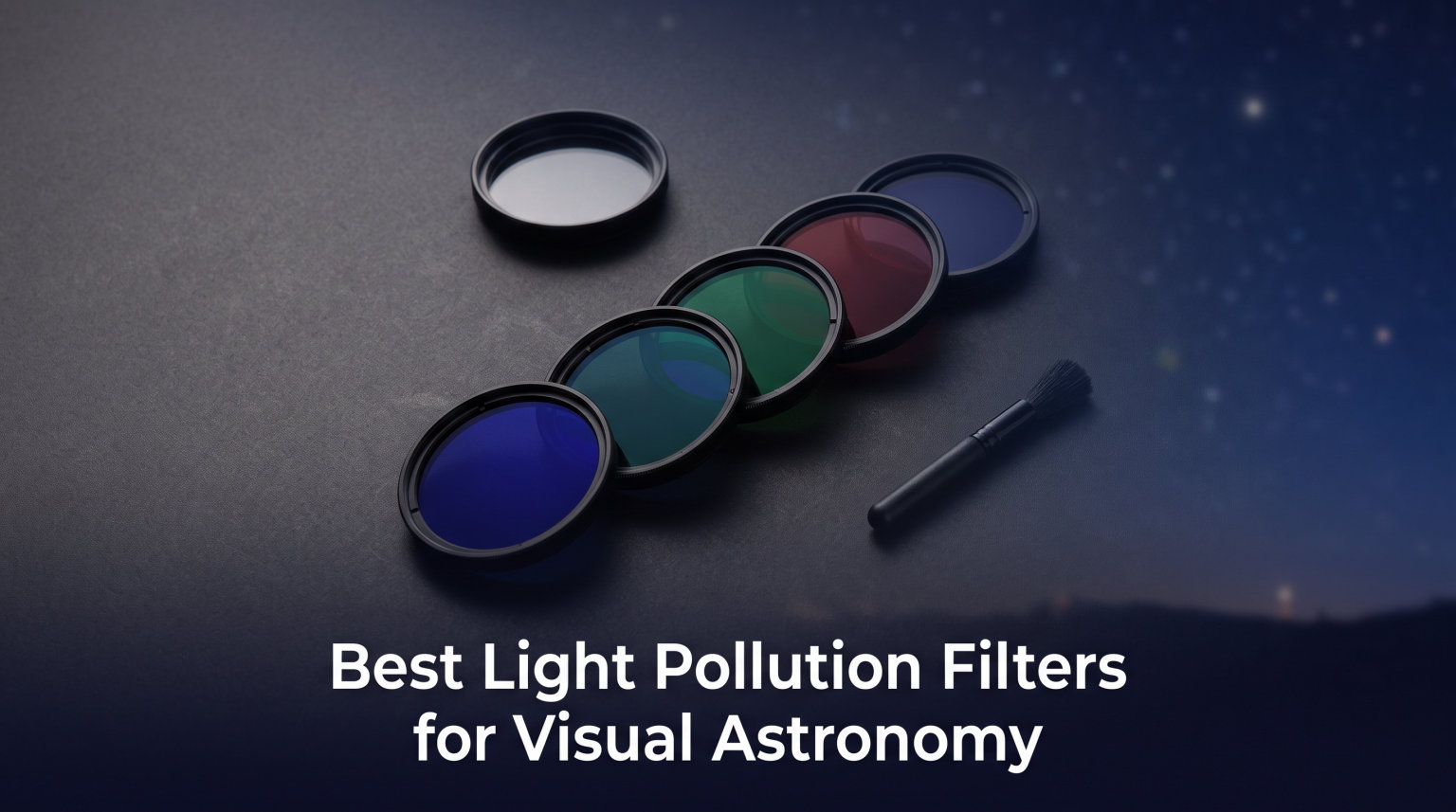 Best Light Pollution Filters for Visual Astronomy