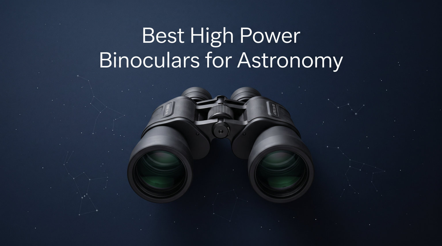 Best High Power Binoculars for Astronomy