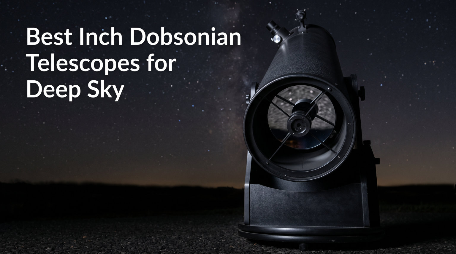 Best 10 Inch Dobsonian Telescopes for Deep Sky