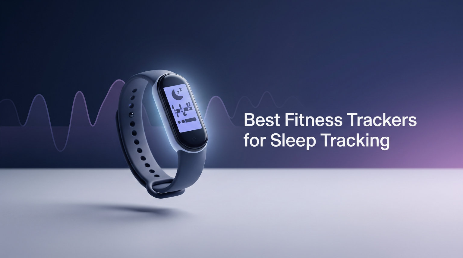Best Fitness Trackers for Sleep Tracking