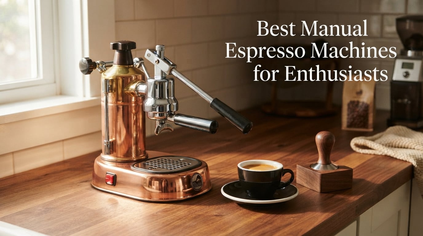 Best Manual Espresso Machines for Enthusiasts
