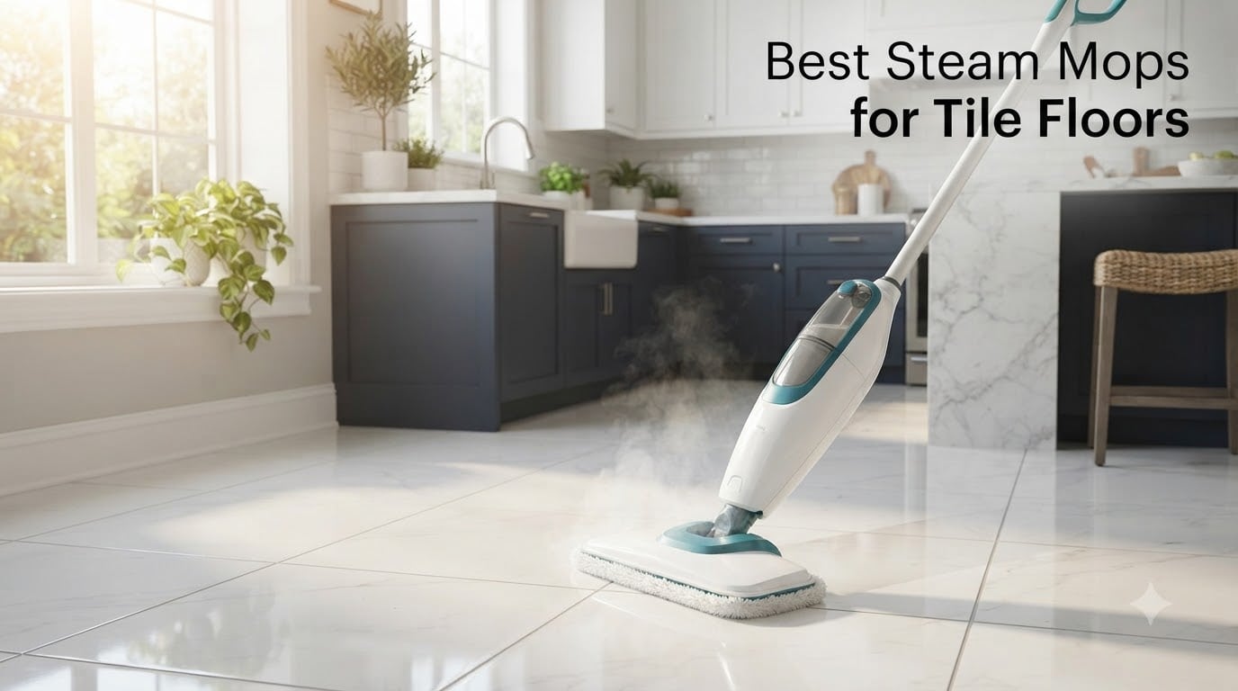 Best Steam Mops for Tile Floors