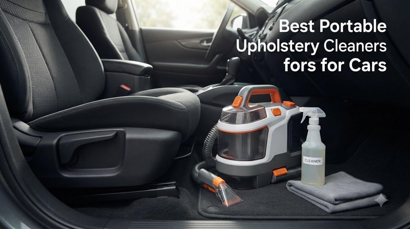 Best Portable Upholstery Cleaners for Cars