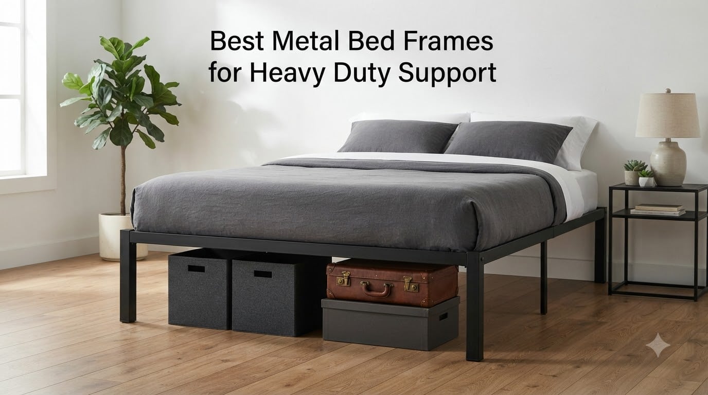 Best Metal Bed Frames for Heavy Duty Support