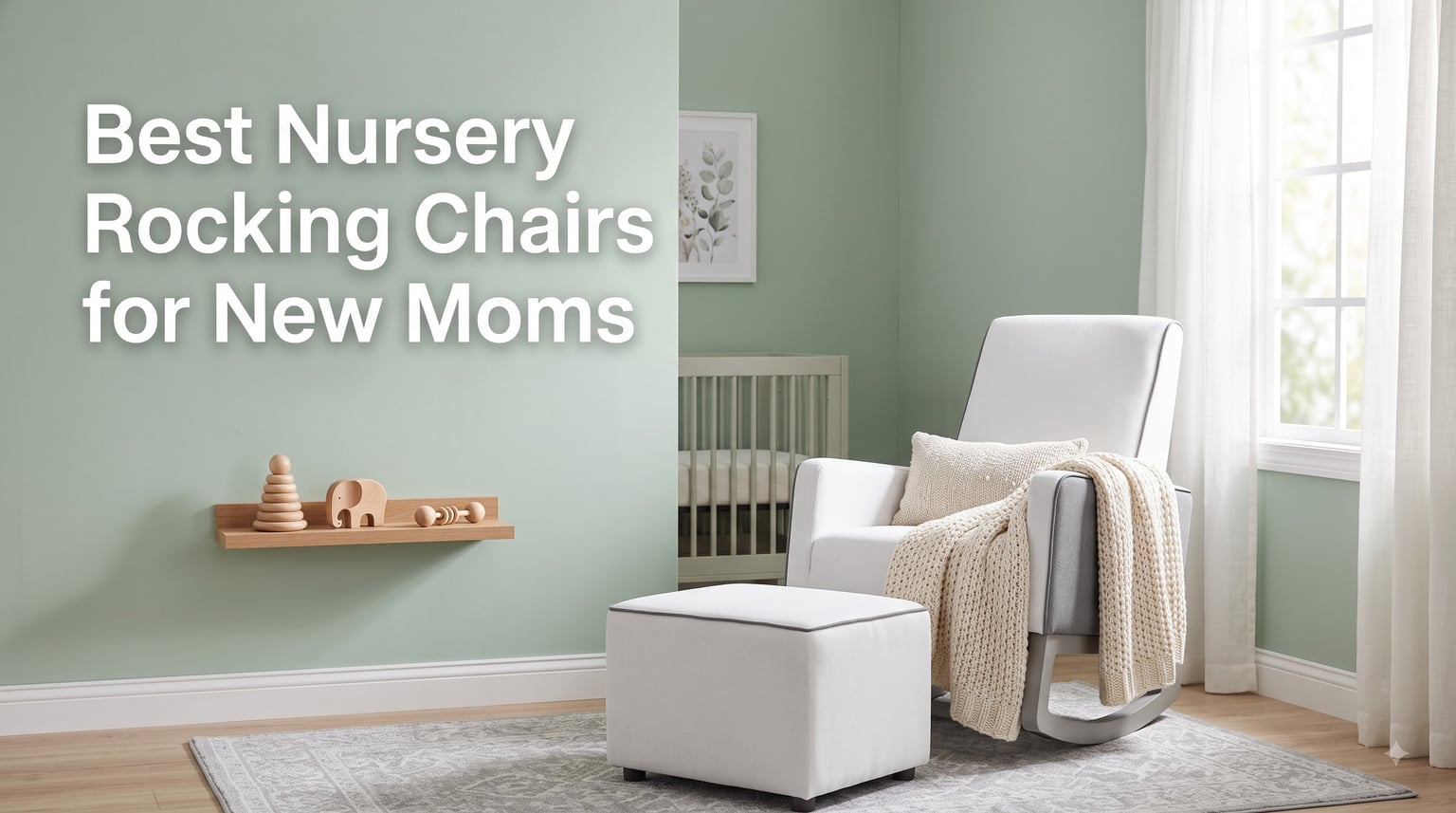 Best Nursery Rocking Chairs for New Moms