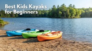 Best Kids Kayaks for Beginners