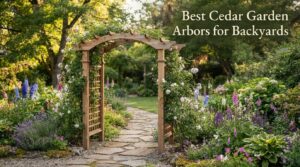 Best Cedar Garden Arbors for Backyards