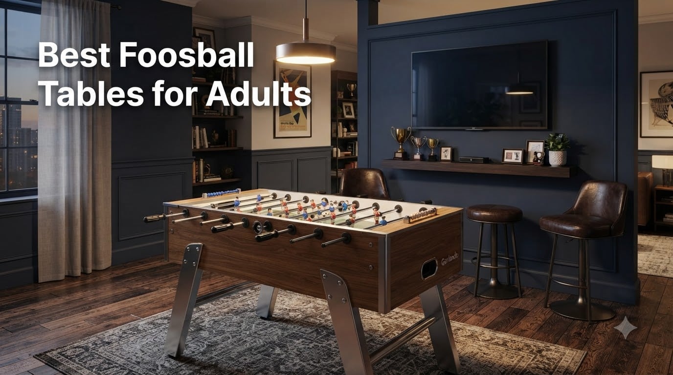 Best Foosball Tables for Adults