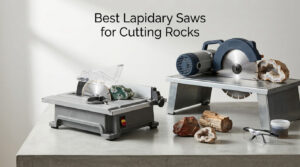 Best Lapidary Saws for Cutting Rocks