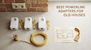 best powerline adapters for old houses