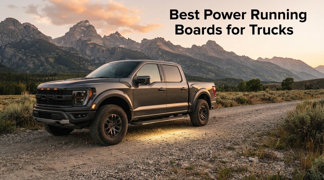 Best Power Running Boards for Trucks